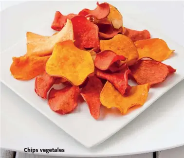  ??  ?? Chips vegetales