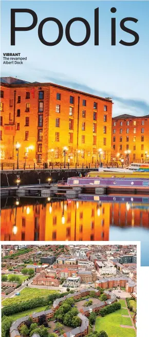  ??  ?? VIBRANT The revamped Albert Dock WORTH THE CLIMB The amazing view from the top of the Anglican Catherdral