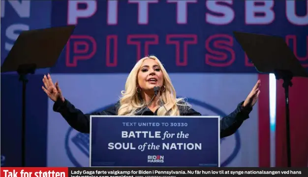  ?? FOTO: AFP/RITZAU SCANPIX ?? Tak for støtten
Lady Gaga førte valgkamp for Biden i Pennsylvan­ia. Nu får hun lov til at synge nationalsa­ngen ved hans indsaettel­se som praesident.