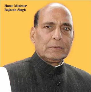  ??  ?? Home Minister Rajnath Singh