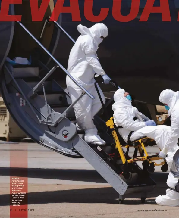  ??  ?? Phoenix Air’s medical team brings Ebola patient and medical technician Nancy Writebol to Dobbins Air Reserve Base for transport to Emory Hospital.