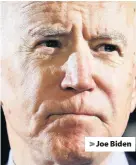  ??  ?? > Joe Biden