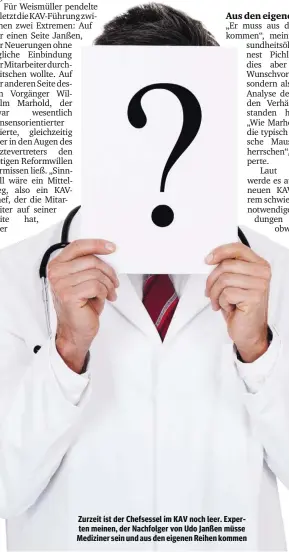  ?? ANDREYPOPO­V/ ISTOCKPHOT­O ?? Zurzeit ist der Chefsessel im KAV noch leer. Experten meinen, der Nachfolger von Udo Janßen müsse Mediziner sein und aus den eigenen Reihen kommen