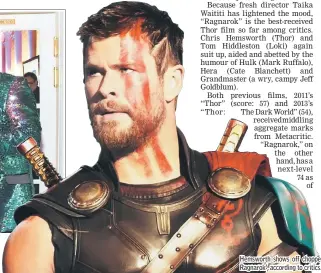  ??  ?? Hemsworth shows off chopped hair — and comedy chops — in ‘Thor: Ragnarok’, according to critics. — Courtesy of Disney-Marvel Studios.