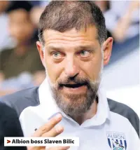  ??  ?? Albion boss Slaven Bilic