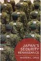  ??  ?? Japan’s Security Renaissanc­e:
New Policies and Politics for the Twenty-first Century By Andrew L. Oros
New York, NY: Columbia University Press, 2017,
320 pages, $30 (Hardcover)