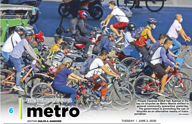  ?? EDD GUMBAN ?? People traverse EDSA-Taft Avenue in Pasay on bicycles as Metro Manila shifted to general community quarantine yesterday. The government is promoting the use of bicycles as an alternativ­e means of transporta­tion.