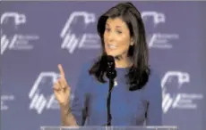  ?? -AFP ?? NEVADA, US
Republican US presidenti­al candidate Nikki Haley, former governor of South Carolina and former US ambassador to the UN speaks during the Republican Jewish Coalition Annual Leadership Summit in Las Vegas, Nevada, US.