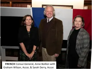  ?? ?? FREnCH Consul-General, Anne Boillon with Graham Wilson, Accor, & Sarah Derry, Accor.