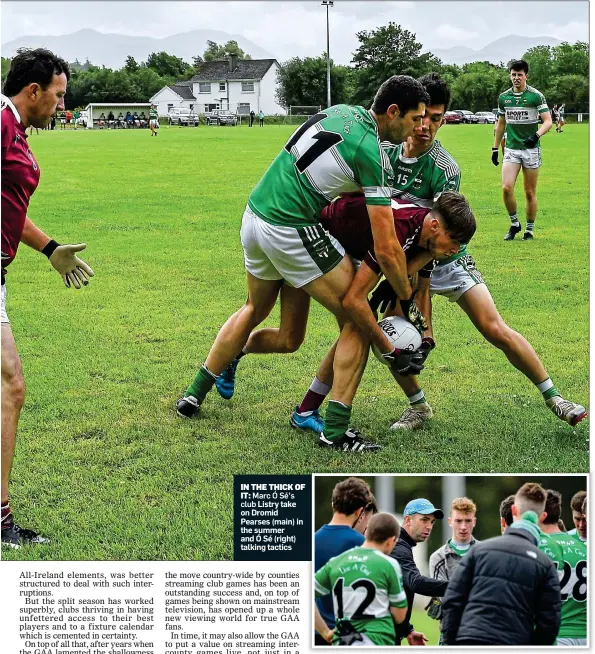  ??  ?? IN THE THICK OF IT: Marc Ó Sé’s club Listry take on Dromid Pearses (main) in the summer and Ó Sé (right) talking tactics