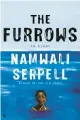  ?? ?? ‘The Furrows’
By Namwali Serpell; Hogarth, 288 pages, $27.