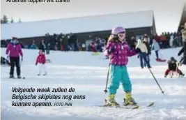  ?? FOTO PHN ?? Volgende week zullen de Belgische skipistes nog eens kunnen openen.