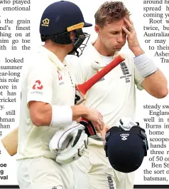  ??  ?? SHOWING THE STRAIN: Joe Root walks off after batting through to the lunch interval