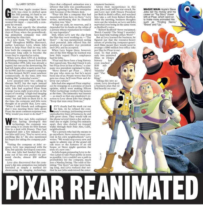  ??  ?? MAGIC MAN: Apple’s Steve Jobs bet his money and his career on “Toy Story” (lower left) at Pixar, which went on to make more animated hits such as “Finding Nemo,” “Brave” and “Up.”