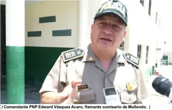  ??  ?? | Comandante PNP Edward Vásquez Acaro, flamante comisario de Mollendo. |