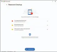  ??  ?? Google’s Password Checker has a handy dashboard to show if your password has been compromise­d.