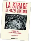  ??  ?? Il libro La strage di piazza Fontana esce domani in edicola con il «Corriere»