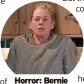  ?? ?? Horror: Bernie