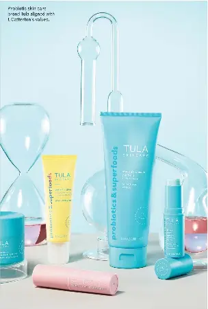  ?? ?? Probiotic skin care brand Tula aligned with L Catterton's values.