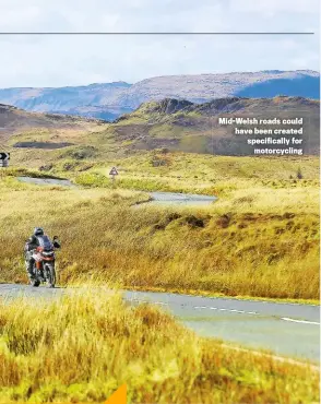  ??  ?? Mid-welsh roads could have been created specifical­ly for motorcycli­ng