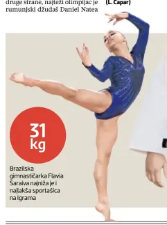  ??  ?? Brazilska gimnastiča­rka Flavia Saraiva najniža je i najlakša sportašica na Igrama