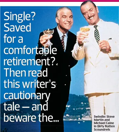  ??  ?? Swindle: Steve Martin and Michael Caine in Dirty Rotten Scoundrels