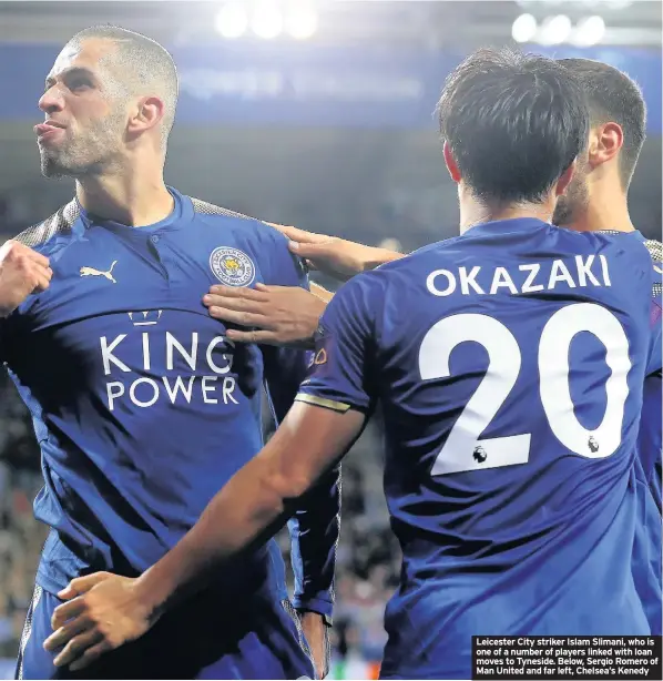  ??  ?? Leicester City striker Islam Slimani, who is one of a number of players linked with loan moves to Tyneside. Below, Sergio Romero of Man United and far left, Chelsea’s Kenedy