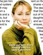  ??  ?? David and Carol aren’t singing from the same hymn sheet