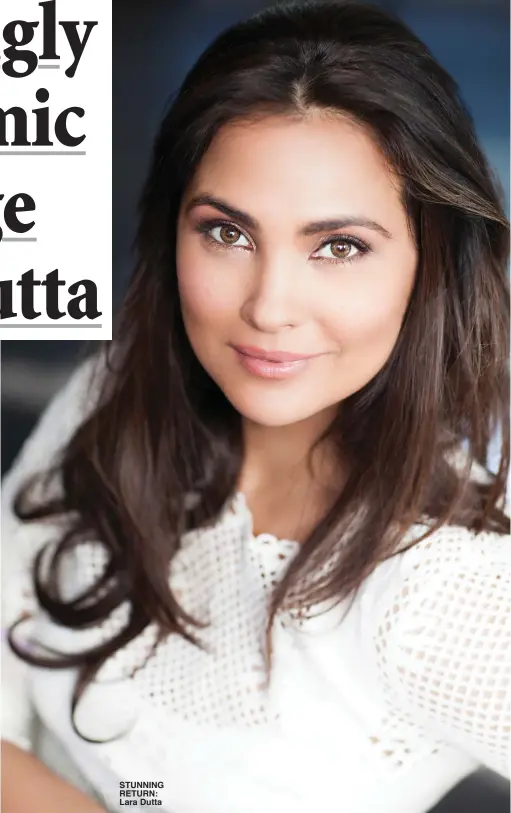  ??  ?? STUNNING RETURN: Lara Dutta