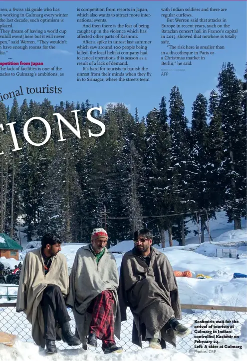  ?? Photos: CFP ?? Kashmiris wait for the arrival of tourists at Gulmarg in Indiancont­rolled Kashmir on February 24. Left: A skier at Gulmarg