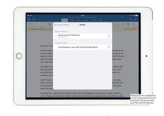  ??  ?? Adding AirPrint capabiliti­es to your old home printer will extend its life for use with your Mac and iOS devices.