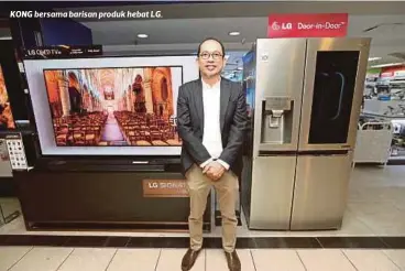  ??  ?? KONG bersama barisan produk hebat LG.