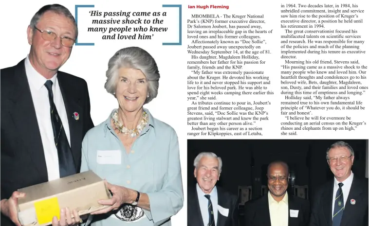  ?? ?? Doc Sollie with Anne Doyle, the daughter of Kruger’s first warden, Colonel James Stevenson-Hamilton.
Former KNP CEOs Andrew Murray Brynard, Prof Madoda David Mabunda and Doc Sollie Joubert.