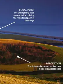  ??  ?? RightFRONT-LIT LANDSCAPES Front lighting is often considered unattracti­ve in landscapes, but when the sun is low it can result in highly saturated subjects with lots of impact