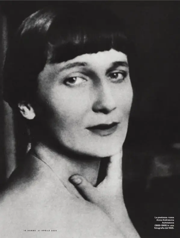  ?? ?? La poetessa russa Anna Andreevna Achmatova (1889-1966) in una fotografia del 1925.