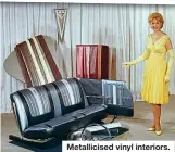  ??  ?? Metallicis­ed vinyl interiors.