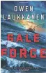  ?? PUTNAM ?? Gale Force. By Owen Laukkanen. Putnam.