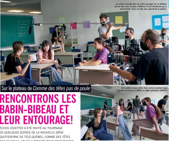  ?? ?? La scène tournée lors de notre passage sur le plateau est en lien avec le plan d’affaires d’une étudiante qui a mal tourné. Vous en dire plus gâcherait le plaisir.
Une petite pause entre deux prises pendant que l’équipe technique s’affaire à régler quelques détails.