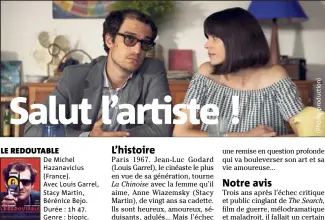  ??  ?? REDOUTABLE De Michel Hazanavici­us (France). Avec Louis Garrel, Stacy Martin, Bérénice Bejo. Durée : h . Genre : biopic.