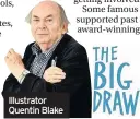  ??  ?? Illustrato­r Quentin Blake