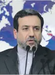  ??  ?? Abbas Araghchi warned ‘big mistakes’ were being made