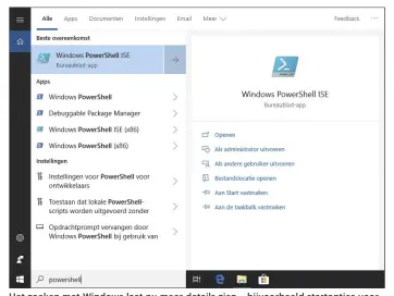  ??  ?? Het zoeken met Windows laat nu meer details zien – bijvoorbee­ld startoptie­s voor programma's of zoekresult­aten op internet.