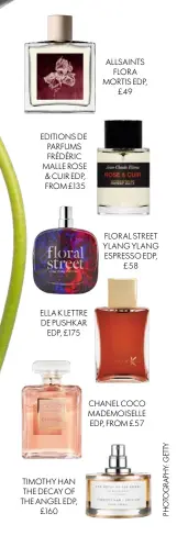  ??  ?? EDITIONS DE PARFUMS FRÉDÉRIC MALLE ROSE & CUIR EDP, FROM £135
ELLA K LETTRE DE PUSHKAR EDP, £175
ALLSAINTS FLORA MORTIS EDP, £49
FLORAL STREET YLANG YLANG ESPRESSO EDP, £58
CHANEL COCO MADEMOISEL­LE EDP, FROM £57