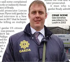  ?? ?? SHOT DEAD Gda Adrian Donohoe
CRIME SCENE Gda Donohoe was killed in Co Louth in 2013