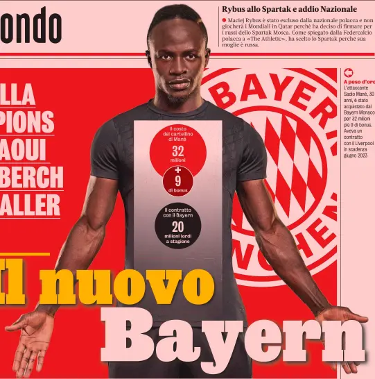  ?? ?? A peso d’oro L’attaccante Sadio Mané, 30 anni, è stato acquistato dal Bayern Monaco per 32 milioni più 9 di bonus. Aveva un contratto con il Liverpool in scadenza giugno 2023