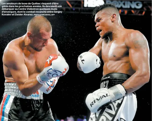  ?? PHOTO D’ARCHIVES, AFP ?? Les amateurs de boxe de Québec risquent d’être gâtés dans les prochaines années. Ils devraient voir débarquer au Centre Vidéotron quelques duels d’envergure, dont le combat revanche entre Sergey Kovalev et Eleider Alvarez.