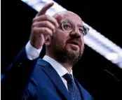  ??  ?? European Council president Charles Michel