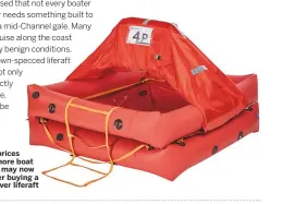  ??  ?? Lower prices mean more boat owners may now consider buying a Crewsaver liferaft