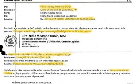  ??  ?? 6 de julio: la supervisor­a de Enfermería del Hospital de Liberia, Ileana Guadamuz, reporta que el personal duda de las mascarilla­s que les envió la CCSS y consulta si son seguras para uso hospitalar­io.