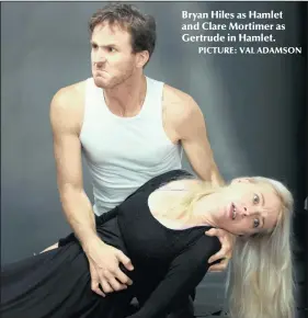  ??  ?? Bryan Hiles as Hamlet and Clare Mortimer as Gertrude in Hamlet.